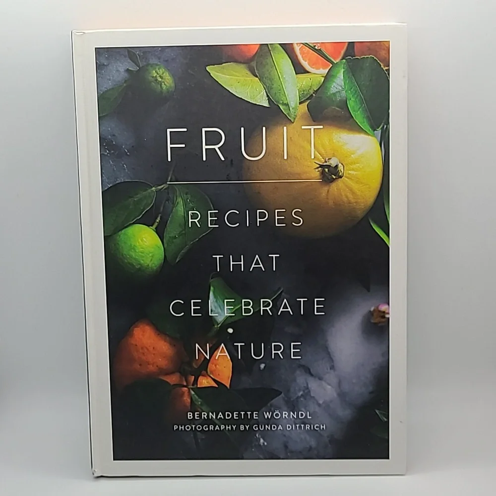 Fruit: Recipes that Celebrate Nature NWT